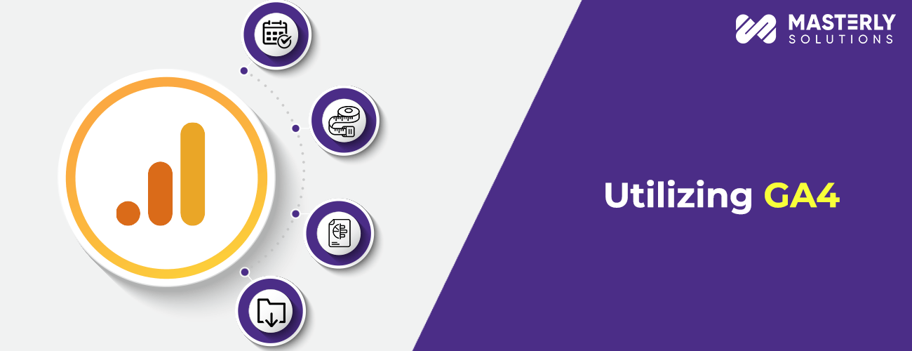 Utilizing GA4 Effectively