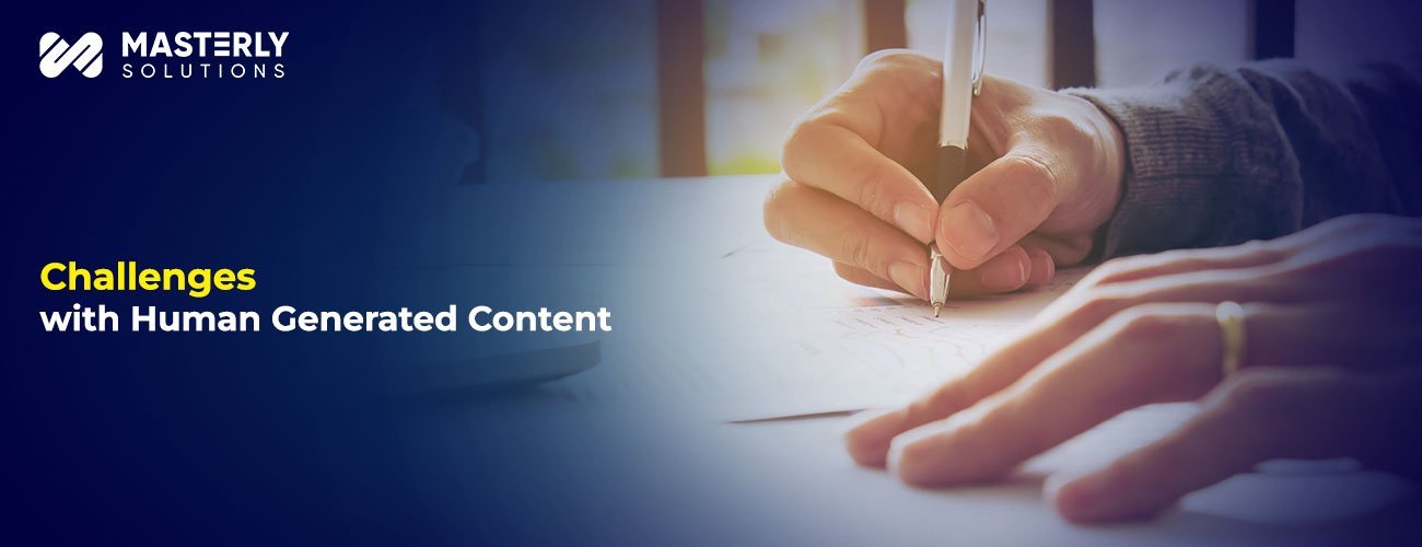 challenges-with-human-generated-content