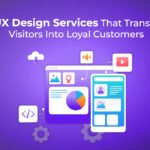 UI/UX Design Services That Transform Visitors Into Loyal Customers